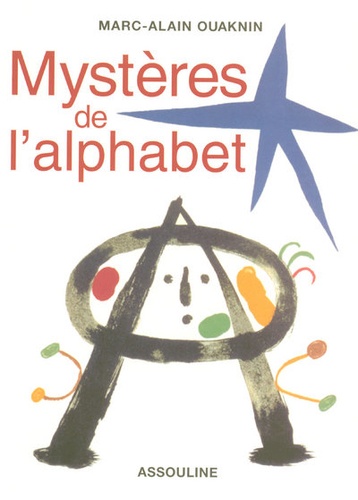 Marc-Alain Ouaknin - Les mystères de l'alphabet - L'origine de l'écritures.