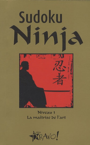Marc Alain - Sudoku Ninja - Niveau 3, La maîtrise de l'art.