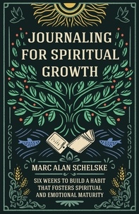  Marc Alan Schelske - Journaling for Spiritual Growth.