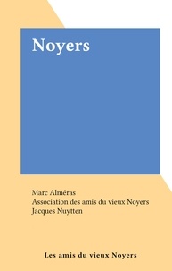 Marc Alméras et  Association des amis du vieux - Noyers.