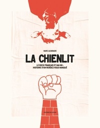 La chienlit - Le rock français et mai 1968 : histoire dun rendez-vous manqué.pdf