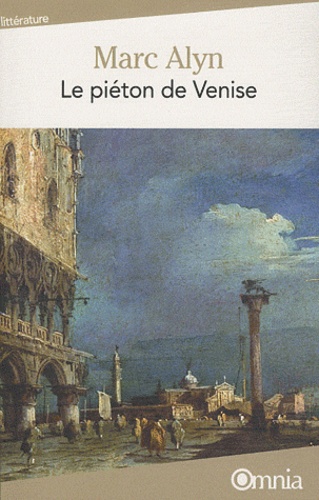 Marc Alyn - Le piéton de Venise.