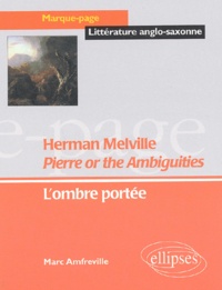 Marc Amfreville - Pierre or the Ambiguities, Herman Melville - L'ombre portée.