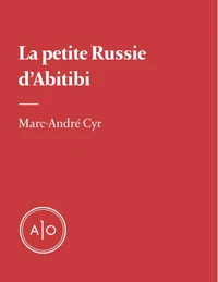 La petite Russie d'Abitibi