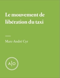 Marc-André Cyr - Le mouvement de libération du taxi.