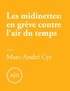 Marc-André Cyr - Les midinettes: en grève contre l’air du temps.