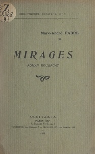 Marc-André Fabre - Mirages - Roman Rouergat.