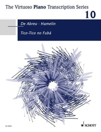 Marc-andré Hamelin - The Virtuoso Piano Transcription Series Vol. 10 : Tico-Tico no Fubá - Transcription de Marc-André Hamelin. Vol. 10. piano. Edition séparée..