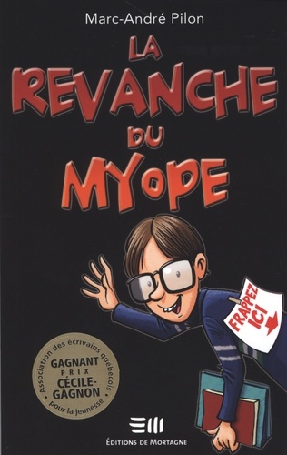 Marc-André Pilon - Le myope  : La revanche du myope.