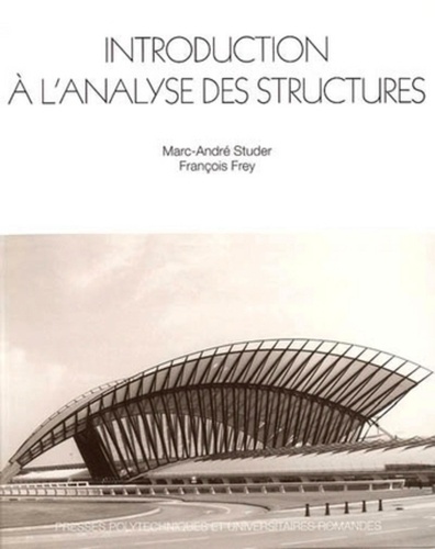 Marc-André Studer et François Frey - Introduction à l'analyse des structures.