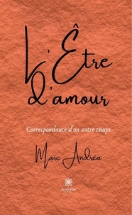 Marc Andréa - L'être d'amour.