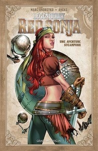 Marc Andreyko et  Aneke - Legenderry Red Sonja - Une aventure steampunk.