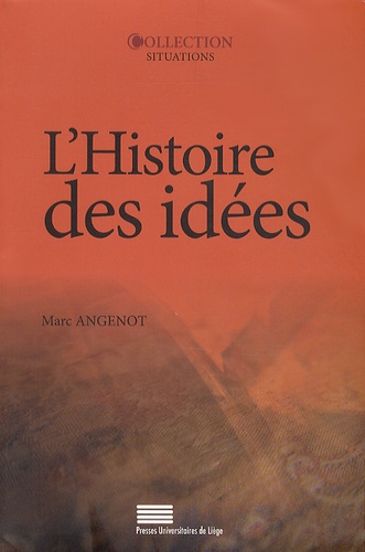 L'histoire des idées. Problématiques, objets, concepts, méthodes, enjeux, débats
