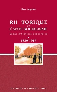 Marc Angenot - La rhétorique de l'anti-socialisme.