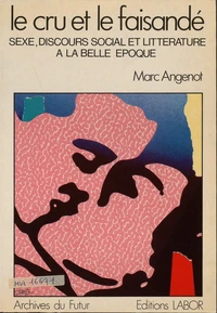 Le cru et le faisande : sexe, discours social et litterature a la belle epoque