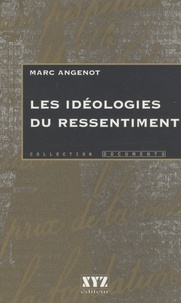 Marc Angenot - Les idéologies du ressentiment.