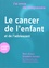 Le cancer de l'enfant et de l'adolescent