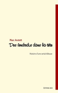 Marc Anstett - Des vendredis dans la tête.