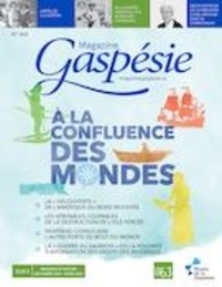 Marc-Antoine Charlebois et Charles-Antoine Lesage - Magazine Gaspésie. no 202, Décembre-Mars 2021-2022 - À la confluence des mondes.