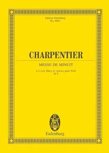 Marc-Antoine Charpentier - Eulenburg Miniature Scores  : Messe de Minuit H 9 - mixed choir (SATB) with soloists (SSATB), 2 flutes, strings and basso continuo. Partition d'étude..