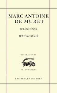 Marc-Antoine de Muret - Jules César - Edition bilingue français-latin.