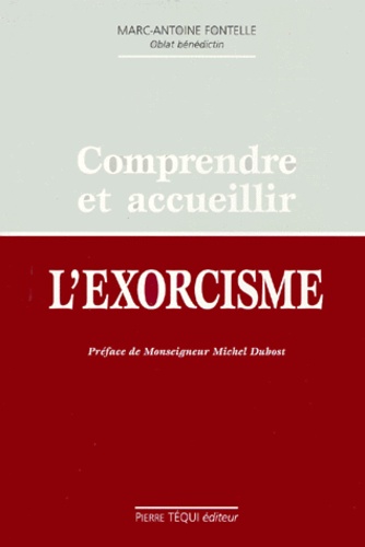 Marc-Antoine Fontelle - Comprendre et accueillir l'exorcisme.