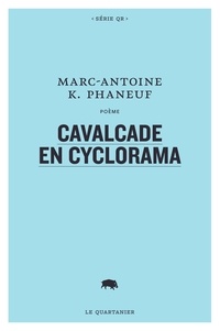 Marc-Antoine K. Phaneuf - Cavalcade en cyclorama.