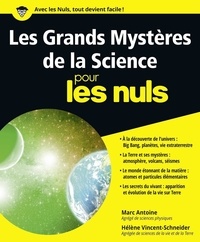 Marc Antoine et Hélène Vincent-Schneider - Les Grands Mystères de la science pour les nuls.