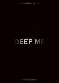 Marc-Antoine Mathieu - Deep Me.