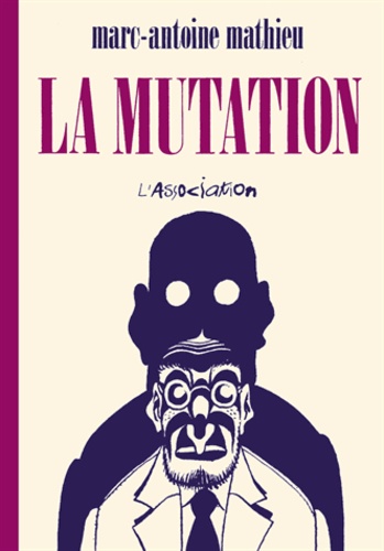 Marc-Antoine Mathieu - La mutation.