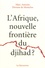 L'Afrique, nouvelle frontière du djihad ?