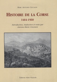 Marc-Antonio Ceccaldi - Histoire de la Corse 1464-1560 - Edition bilingue français-italien.