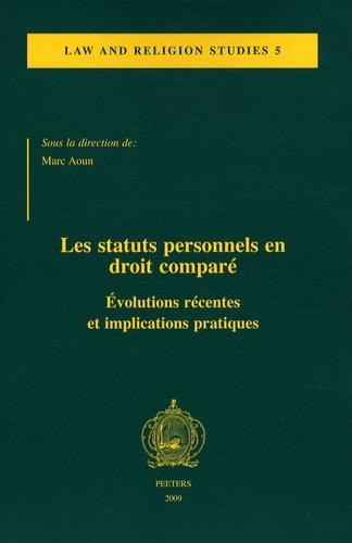 Marc Aoun - Les statuts personnels en droit comparé - Evolutions récentes et implications pratiques.
