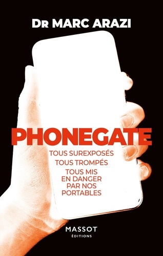 Phonegate. Tous surexposés, tous trompés, tous mis en danger par nos portables