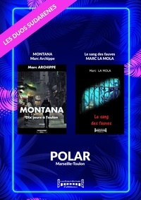 Téléchargement de livres open source Duo Sudarenes : Polar Toulon-Marseille  - Montana, 10 jours à Toulon/ Le sang des Fauves in French