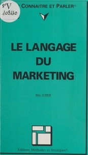 Marc Aubier - Le langage du marketing.