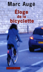Marc Augé - Eloge de la bicyclette.