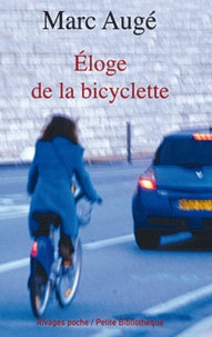 Marc Augé - Eloge de la bicyclette.