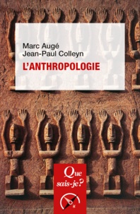 Marc Augé et Jean-Paul Colleyn - L'anthropologie.