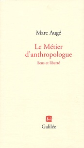 Marc Augé - Le Métier d'anthropologue - Sens et liberté.
