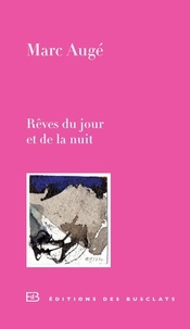 Marc Augé - Rêves du jour et de la nuit - Nouvelles.