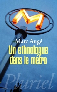 Marc Augé - Un ethnologue dans le métro.