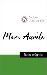  Marc Aurèle - Analyse d'une pensée : Marc Aurèle (résumé et fiche de lecture plébiscités par les enseignants sur fichedelecture.fr).