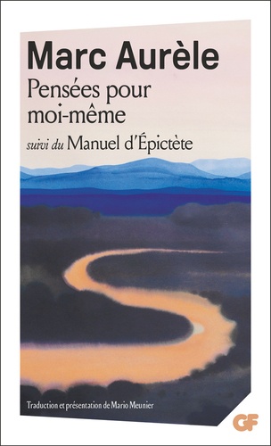  Marc Aurèle - Pensées pour moi-même - Suivi du Manuel d'Epictète.