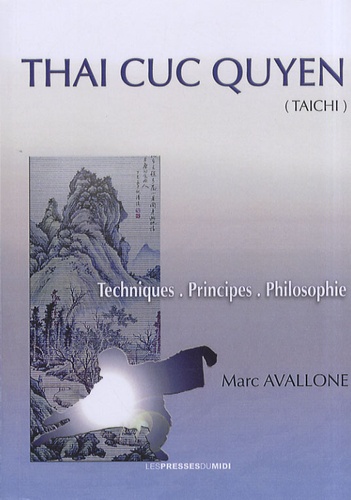 Marc Avallone - Thaï cuc quyen - Techniques, principes et philosophie.