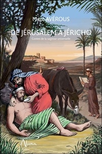 Marc Avérous - De Jérusalem à Jéricho - Contes de la sagesse universelle.