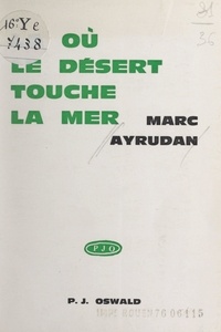 Marc Ayrudan - Là où le désert touche la mer.