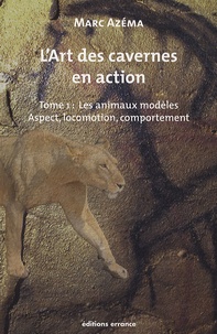 Openwetlab.it L'art des cavernes en action - Tome 1, Les animaux modèles : aspect, locomotion et comportement Image