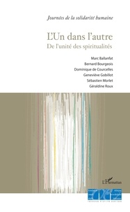 Marc Ballanfat et Bernard Bourgeois - L'un dans l'autre - De l'unité des spiritualités.