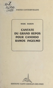 Marc Baron - Cantate du grand repos pour Candido Ramos Ingelmo.